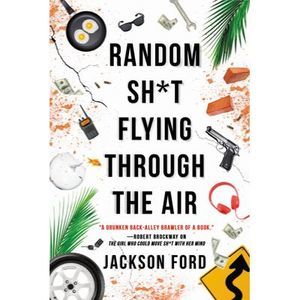 Random Sh*t Flying Through the Air -- Jackson Ford